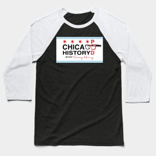 Chicago History Podcast Banner Baseball T-Shirt